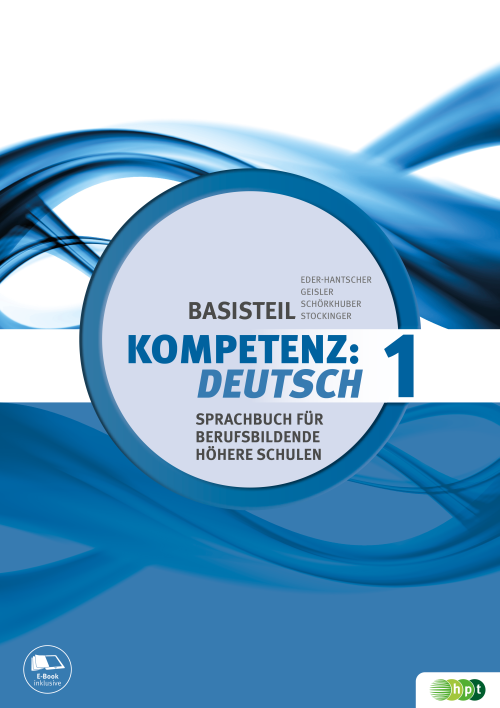 KOMPETENZ:DEUTSCH –  neu. Sprachbuch für berufsbildende höhere Schulen. Basisteil 1