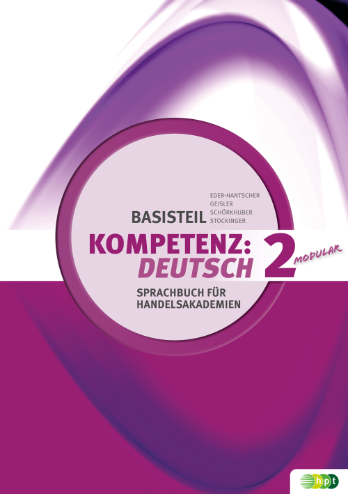 KOMPETENZ:DEUTSCH – modular. Sprachbuch für Handelsakademien.  Basisteil 2