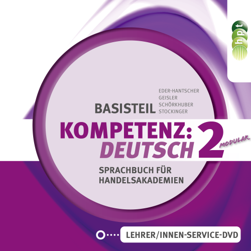 KOMPETENZ:DEUTSCH – modular. Sprachbuch für Handelsakademien.  Basisteil 2, Lehrer/innen-Service-DVD
