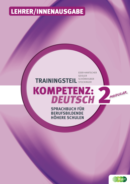 KOMPETENZ:DEUTSCH – modular. Sprachbuch für berufsbildende höhere Schulen. Trainingsteil 2, Lehrer/innenausgabe