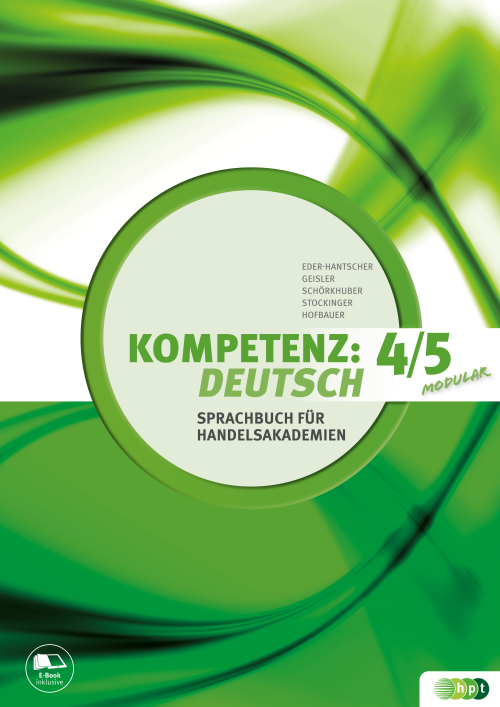 KOMPETENZ:DEUTSCH – modular Sprachbuch für Handelsakademien Band 4/5