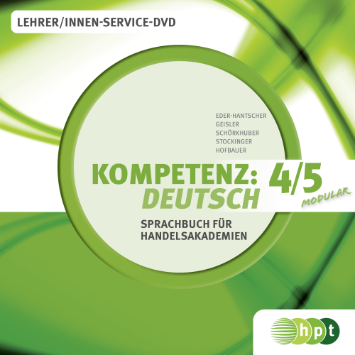 KOMPETENZ:DEUTSCH – modular. Sprachbuch für Handelsakademien. Band 4/5 Lehrer/innen-Service-DVD