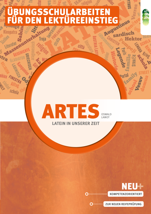 Latein in unserer Zeit - Artes. Das kompetenzorientierte Lehrbuch für den Latein-Grundkurs. Übungsschularbeiten für den Lektüreeinstieg