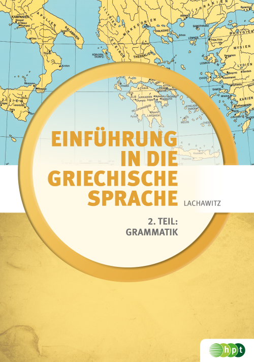 Einführung in die griechische Sprache. 2. Teil: Grammatik