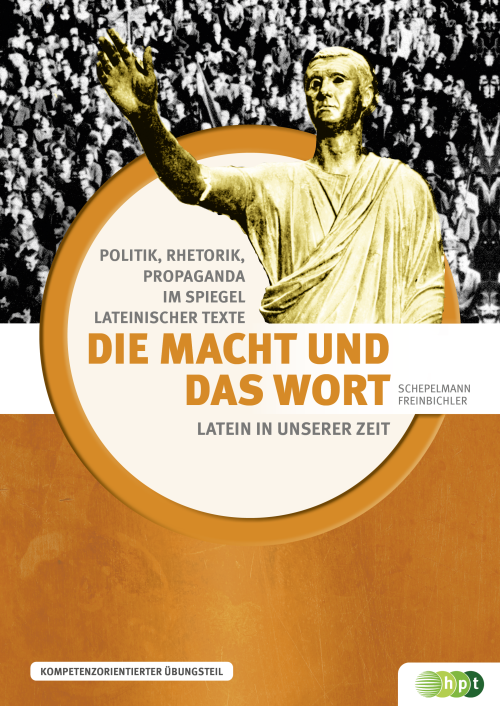 Latein in unserer Zeit Die Macht und das Wort Politik, Rhetorik