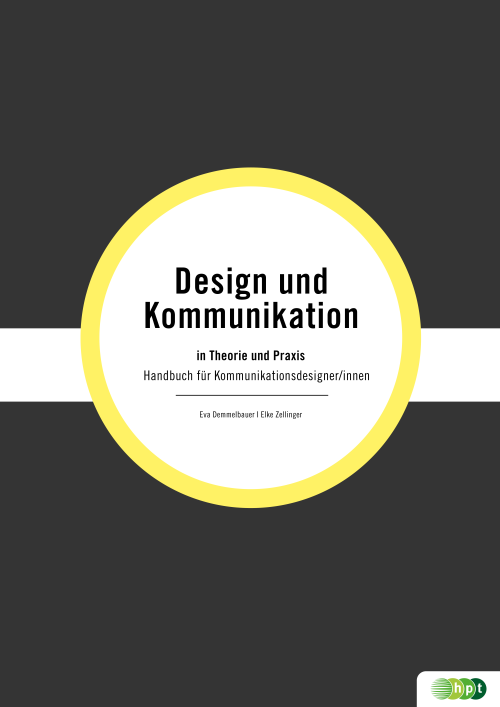 Design und Kommunikation in Theorie und Praxis. Handbuch für Kommunikationsdesigner/innen