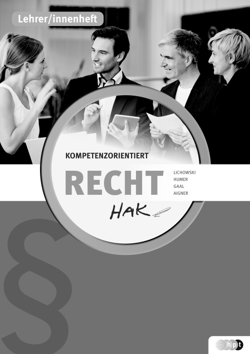 Recht kompetenzorientiert für Handelsakademien, Lehrer/innenheft