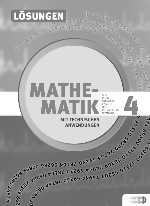 Mathematik mit technischen Anwendungen, Lösungen zu Band 4 – neu nach Lehrplan 2015