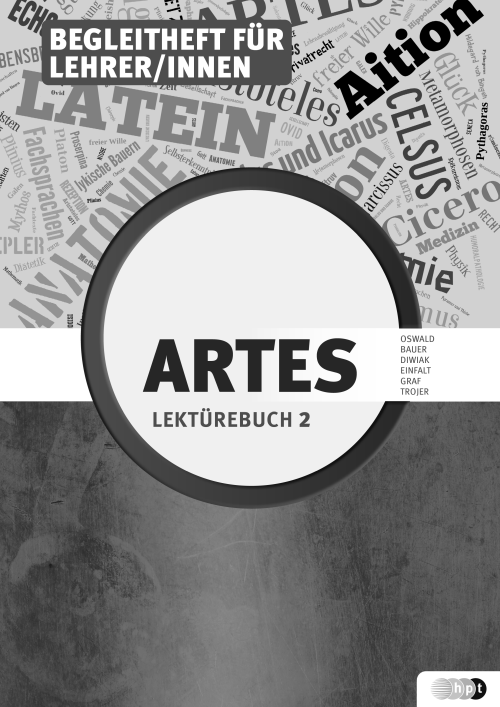 Artes. Lektürebuch 2, Begleitheft für Lehrer/innen Artes. Lektürebuch 2, Begleitheft für Lehrer/innen