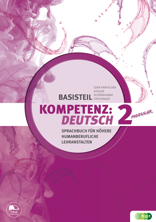 KOMPETENZ:DEUTSCH – modular Sprachbuch für Höhere humanberufliche Lehranstalten Basisteil 2