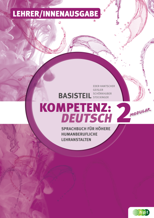 KOMPETENZ:DEUTSCH – modular. Sprachbuch für Höhere humanberufliche Lehranstalten. Basisteil 2, Lehrer/innenausgabe