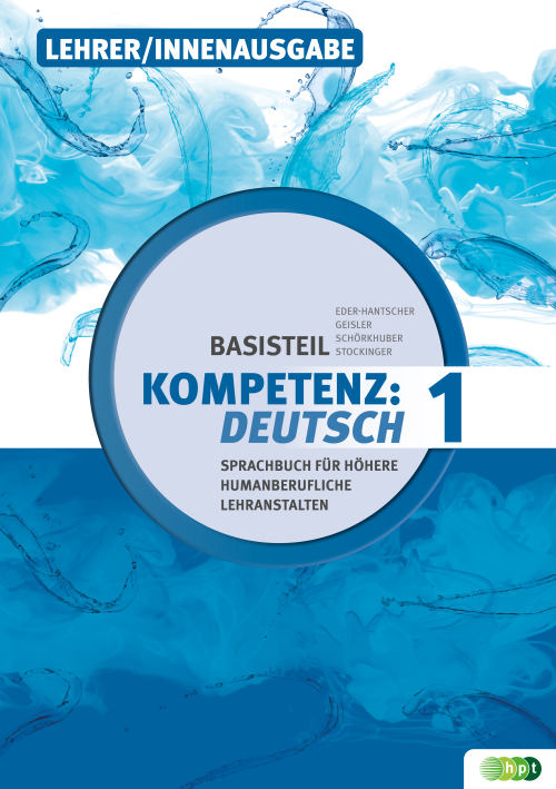 KOMPETENZ:DEUTSCH. Sprachbuch für Höhere technische Lehranstalten. Basisteil 1, Lehrer/innenausgabe