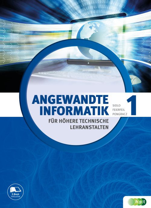Angewandte Informatik für Höhere technische Lehranstalten, Band 1 (Lehrplan 2015)