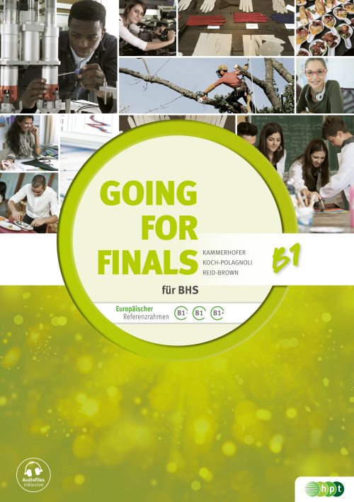 Going for Finals B1 für BHS – Übungsbuch Englisch zur RDP-Vorbereitung inkl. Audiofiles Going for Finals B1 für BHS – Übungsbuch Englisch zur RDP-Vorbereitung inkl. Audiofiles