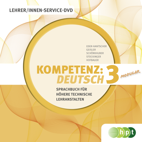 KOMPETENZ:DEUTSCH – modular. Sprachbuch für Höhere technische Lehranstalten. Band 3. Lehrer/innen-DVD