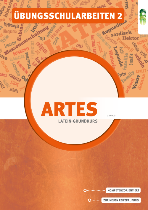 Artes - Latein-Grundkurs. Übungsschularbeiten 2 Artes - Latein-Grundkurs. Übungsschularbeiten 2