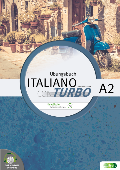 Italiano con turbo. Übungsbuch für Schüler/innen inkl. CD-ROM und Lösungen, Niveau A2 Italiano con turbo. Übungsbuch für Schüler/innen inkl. CD-ROM und Lösungen, Niveau A2