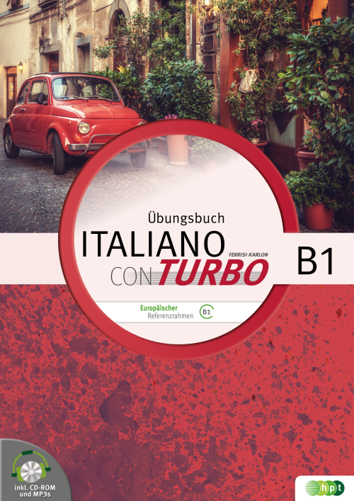 Italiano con turbo. Übungsbuch für Schüler/innen inkl. CD-ROM und Lösungen, Niveau B1 Italiano con turbo. Übungsbuch für Schüler/innen inkl. CD-ROM und Lösungen, Niveau B1