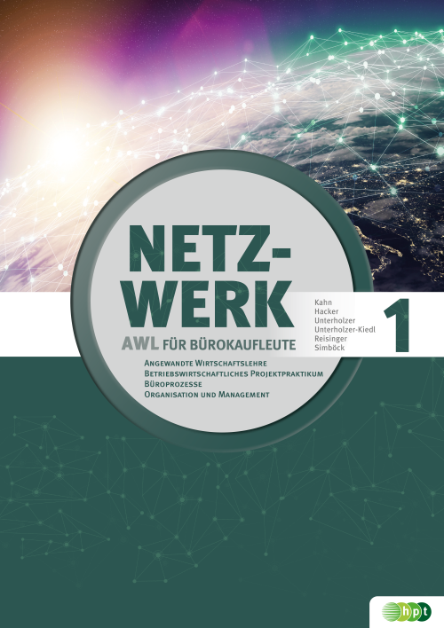 Netzwerk – Angewandte Wirtschaftslehre, Büroprozesse und Betriebswirtschaftliches Projektpraktikum für Bürokaufleute an kaufmännischen Berufsschulen. Band 1 Netzwerk – Angewandte Wirtschaftslehre, Büroprozesse und Betriebswirtschaftliches Projektpraktikum für Bürokaufleute an kaufmännischen Berufsschulen. Band 1