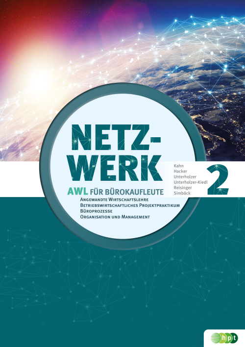 Netzwerk – Angewandte Wirtschaftslehre, Büroprozesse und Betriebswirtschaftliches Projektpraktikum für Bürokaufleute an kaufmännischen Berufsschulen. Band 2 Netzwerk – Angewandte Wirtschaftslehre, Büroprozesse und Betriebswirtschaftliches Projektpraktikum für Bürokaufleute an kaufmännischen Berufsschulen. Band 2
