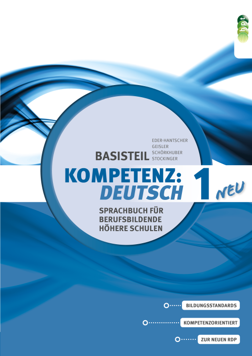 Kompetenz:Deutsch - neu. Sprachbuch für berufsbildende höhere Schulen. Basisteil 1 + E-Book