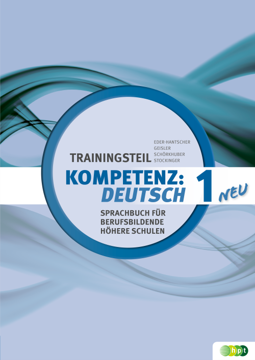 Kompetenz:Deutsch - neu. Sprachbuch für berufsbildende höhere Schulen. Trainingsteil 1 + E-Book