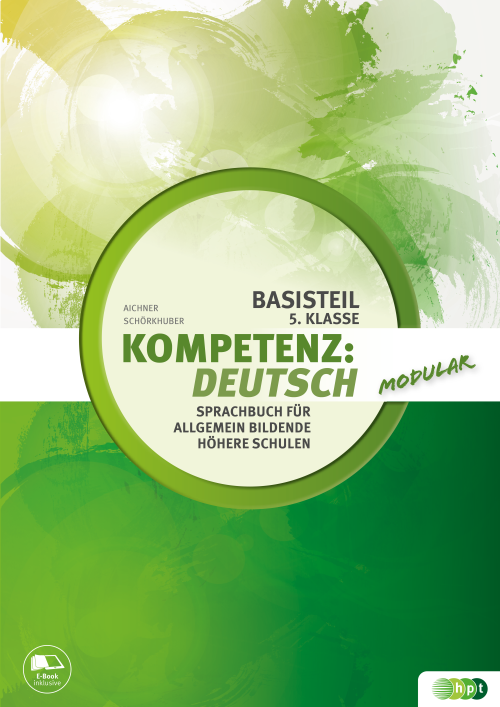 KOMPETENZ:DEUTSCH – modular. AHS Basisteil 5. Klasse