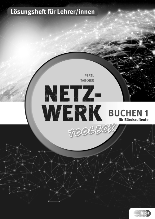 Netzwerk – Toolbox Buchen 1 für Bürokaufleute, Lehrer/innenheft Netzwerk – Toolbox Buchen 1 für Bürokaufleute, Lehrer/innenheft
