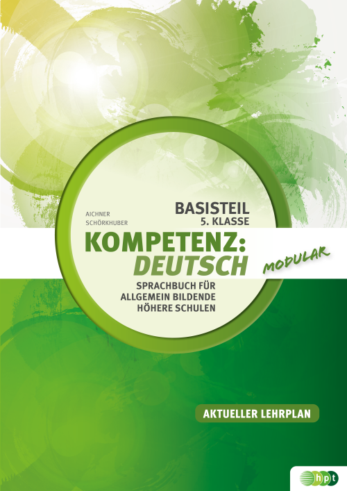 Kompetenz:Deutsch - modular. Sprachbuch für allgemein bildende höhere Schulen. Basisteil 5. Klasse + E-Book