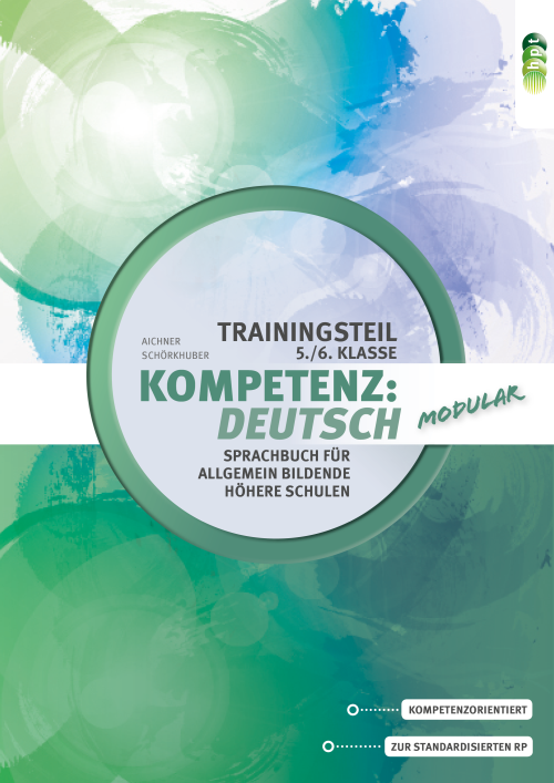 Kompetenz:Deutsch - modular. Sprachbuch für allgemein bildende höhere Schulen. Trainingsteil 5./6. Klasse + E-Book Kompetenz:Deutsch - modular. Sprachbuch für allgemein bildende höhere Schulen. Trainingsteil 5./6. Klasse + E-Book