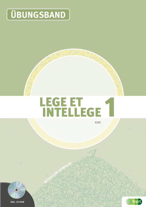 LEGE ET INTELLEGE Übungsband (Teil 1) für die 7. Klasse (Kurzform: vierjähriges Latein) LEGE ET INTELLEGE Übungsband (Teil 1) für die 7. Klasse (Kurzform: vierjähriges Latein)