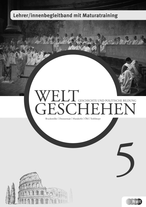 Weltgeschehen. Geschichte und Politische Bildung 5, Lehrer/innenbegleitband mit Maturatraining