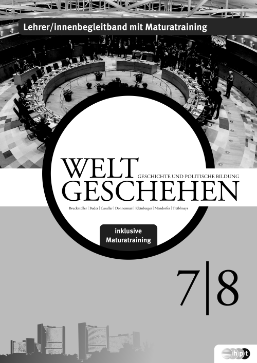 Weltgeschehen. Geschichte und Politische Bildung 7/8, Lehrer/innenbegleitband mit Maturatraining