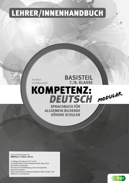 Kompetenz:Deutsch - modular. Sprachbuch für allgemein bildende höhere Schulen. Basisteil 7./8. Klasse, Lehrer/innenhandbuch 