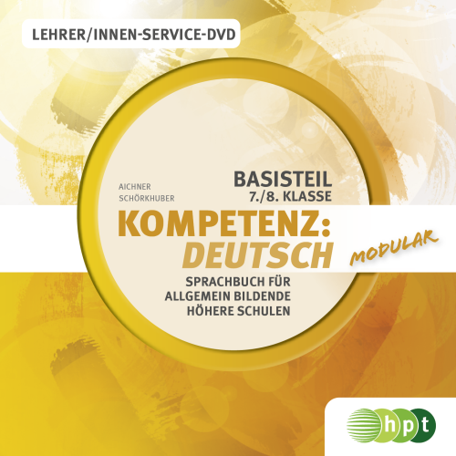 Kompetenz:Deutsch - modular. Sprachbuch für allgemein bildende höhere Schulen. Lehrer/innen-Service-DVD 7./8. Klasse