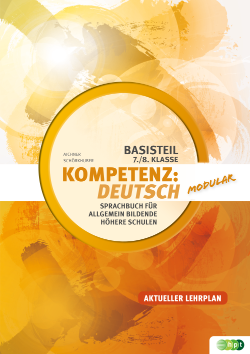 Kompetenz:Deutsch - modular. Sprachbuch für allgemein bildende höhere Schulen. Basisteil 7./8. Klasse + E-Book