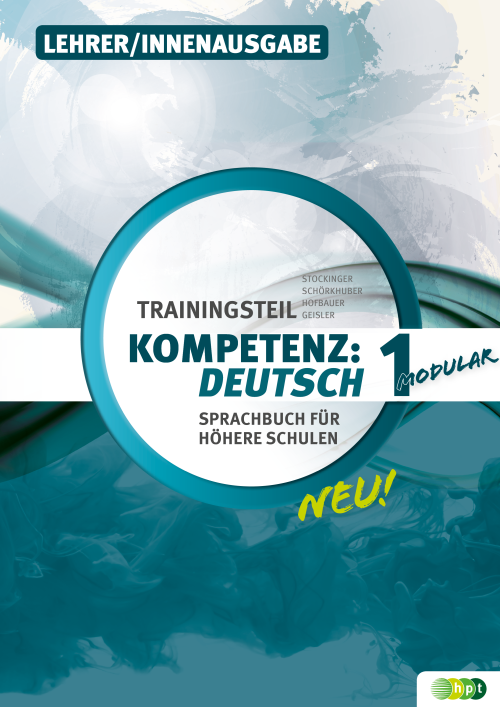 KOMPETENZ:DEUTSCH – modular. Sprachbuch für höhere Schulen. Trainingsteil 1. LehrerInnenausgabe