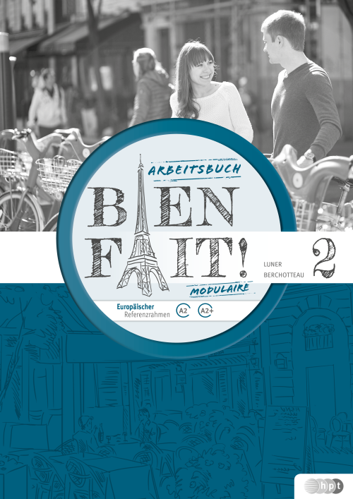 Bien fait! MODULAIRE 2, Arbeitsbuch mit E-BOOK+ Bien fait! MODULAIRE 2, Arbeitsbuch mit E-BOOK+