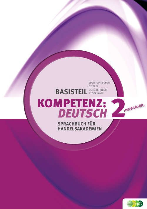 Kompetenz:Deutsch - modular. Sprachbuch für Handelsakademien. Basisteil 2 mit E-BOOK+