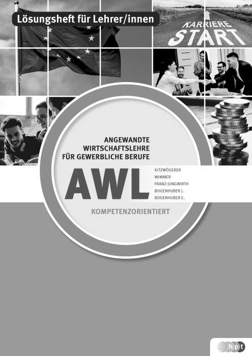 Angewandte Wirtschaftslehre neu – für gewerbliche Berufe / Lehrer/innenheft Angewandte Wirtschaftslehre neu – für gewerbliche Berufe / Lehrer/innenheft