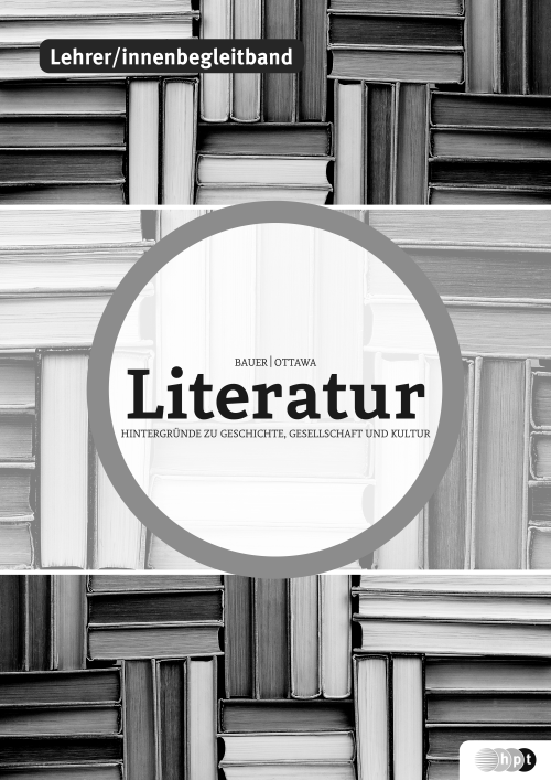 Literatur – Hintergründe zu Geschichte, Gesellschaft und Kultur / Lehrer/innenbegleitband