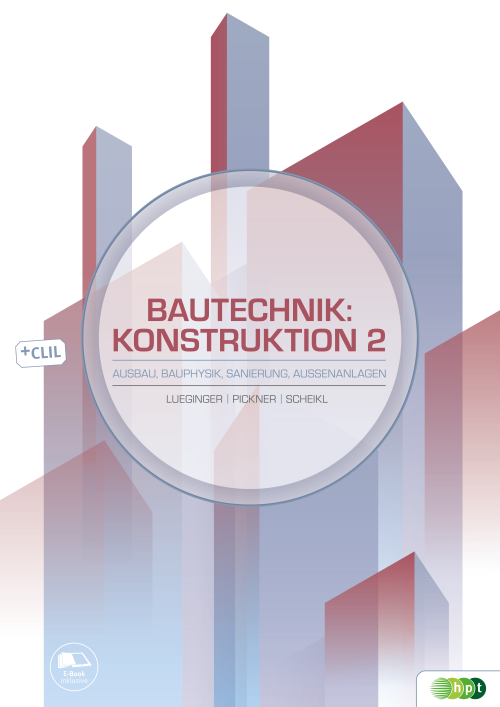 Bautechnik: Konstruktion 2 - Ausbau, Bauphysik, Sanierung, Außenanlagen