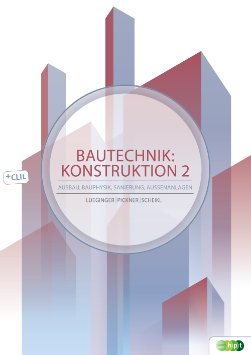 Bautechnik: Konstruktion 2 - Ausbau, Bauphysik, Sanierung, Außenanlagen Bautechnik: Konstruktion 2 - Ausbau, Bauphysik, Sanierung, Außenanlagen