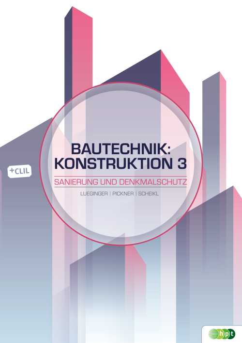 Bautechnik: Konstruktion 3 - Sanierung und Denkmalschutz Bautechnik: Konstruktion 3 - Sanierung und Denkmalschutz