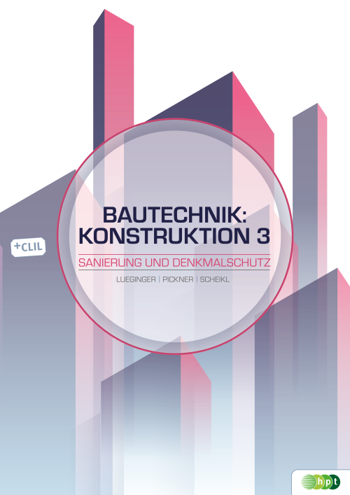 Bautechnik: Konstruktion 3 - Sanierung und Denkmalschutz