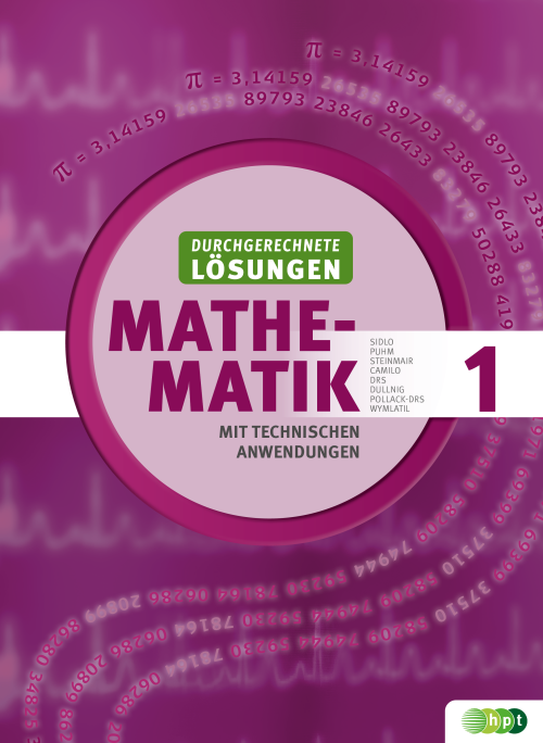 Mathematik mit technischen Anwendungen, durchgerechnete Lösungen zu Band 1 Mathematik mit technischen Anwendungen, durchgerechnete Lösungen zu Band 1