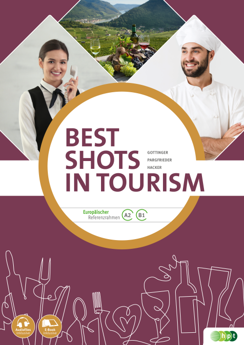 Best Shots in Tourism. Englisch für Hotellerie- und Gastronomieberufe inkl. MP3s