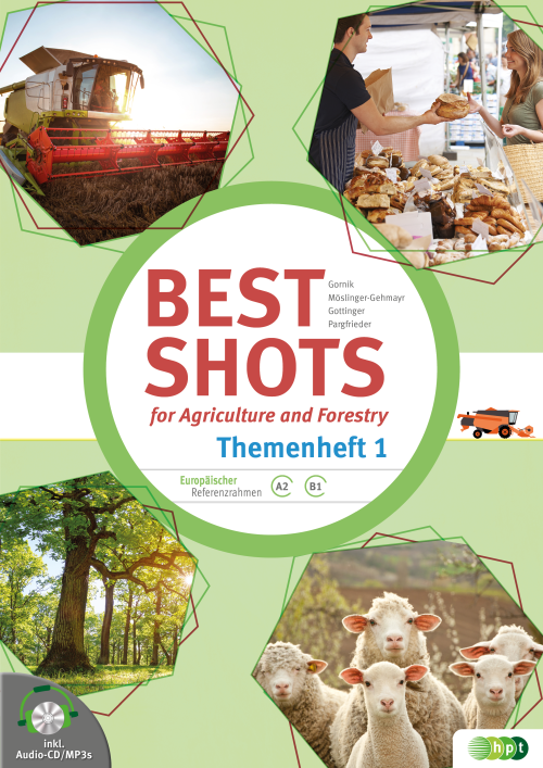 BEST SHOTS FOR AGRICULTURE AND FORESTRY INKL. AUDIOFILES. THEMENHEFT 1