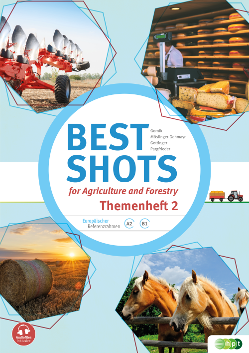 BEST SHOTS FOR AGRICULTURE AND FORESTRY INKL. AUDIOFILES. THEMENHEFT 2