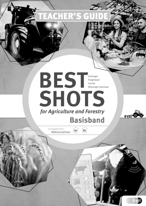 Best Shots for Agriculture and Forestry Basisband inkl. Audiofiles, Teacher's Guide Best Shots for Agriculture and Forestry Basisband inkl. Audiofiles, Teacher's Guide